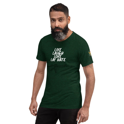 Live, Love, Laugh, Lay Hate T-Shirt