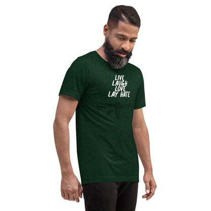 Live, Love, Laugh, Lay Hate T-Shirt