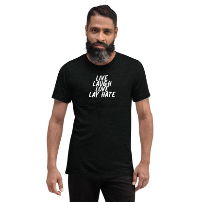 Live, Love, Laugh, Lay Hate T-Shirt