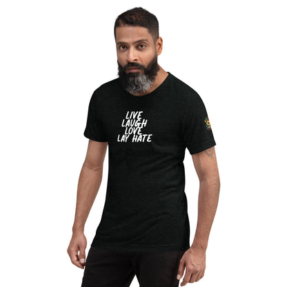 Live, Love, Laugh, Lay Hate T-Shirt